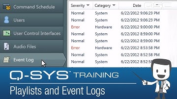 Q-SYS: Administrator & Configurator - Part E (Playlists & Event Log)