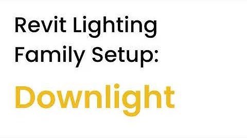 Revit Lighting Family Setup: Downlight