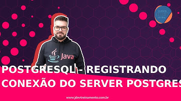 🟢 POSTGRESQL - Registrando Conexão do Server PostgreSQL - Formação Spring Boot REST API