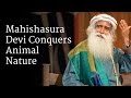 Mahishasura - Devi Conquers Animal Nature | Sadhguru