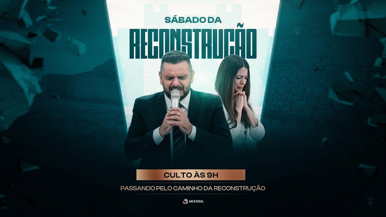 SÁBADO DA RECONSTRUÇÃO  -  07.03.2026