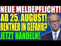 ⚠️ Millionen Rentner betroffen: Neue Meldepflicht ab 25. August 2025 – Sofort handeln!