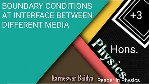 Boundary Conditions at the interface between different media