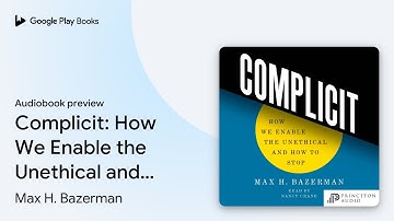 Complicit: How We Enable the Unethical and How… by Max H. Bazerman · Audiobook preview
