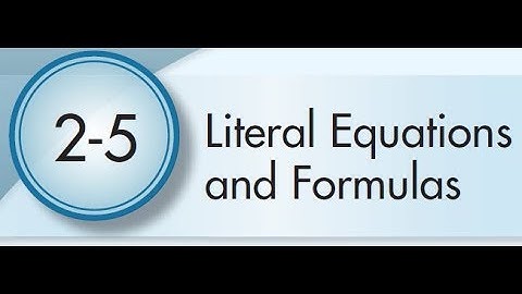2-5 Literal Equations and Formulas