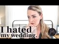 I HATED My Wedding.