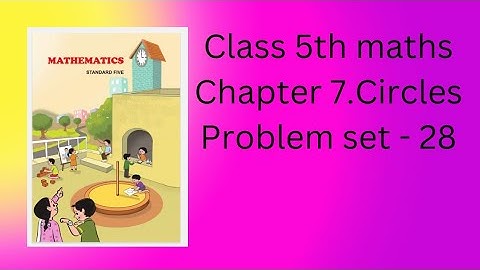Class 5th maths Chapter 7.Circles Problem set - 28 with explanation Maharashtra state board