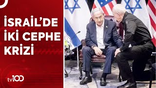 İsrailde Yeni Cephe Tartışmaları Savaş Hükümetini İkiye Böldü Tv100 Haber