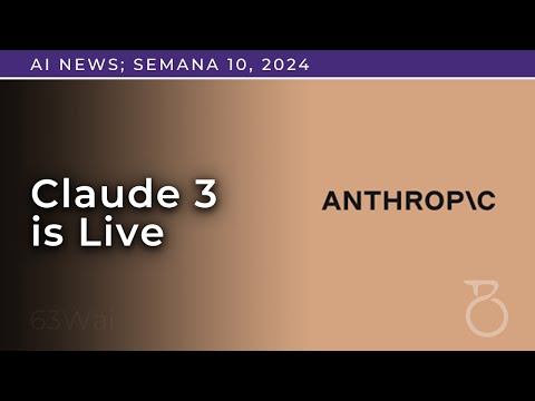 Anthropic lanza Claude 3 | Noticias de IA de la semana 10 de 2024