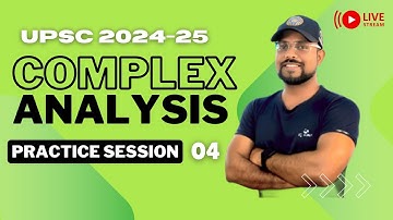 UPSC Mathematics Optional | Complex Analysis | Practice Session - 04