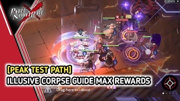 Path To Nowhere | Peak Test Path Illusive Corpse Guide Max Reward