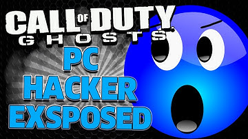 COD GHOSTS - PC HACKER EXPOSED