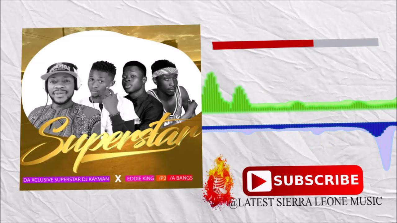 recent ipos Exclusive DJ Kayman - Superstar ft Eddie King X P2 X A Bangs (Official Audio 2017) 🇸🇱