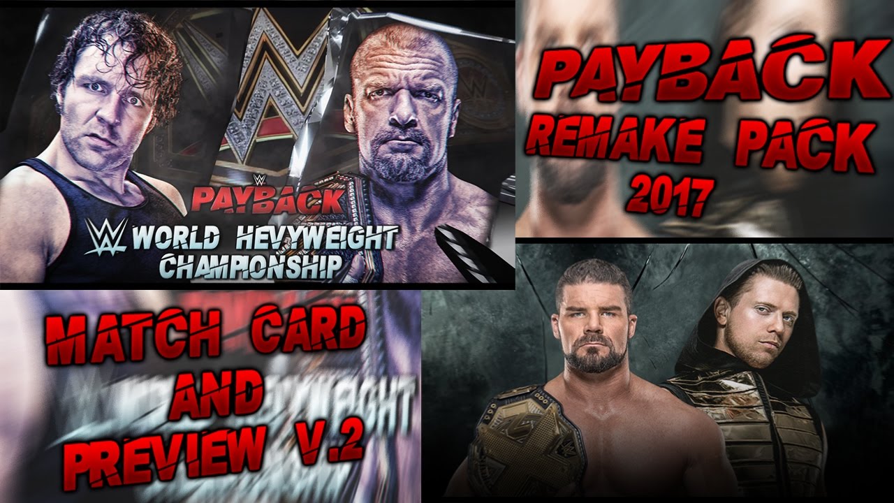 COMO HACER LOS REMAKE DEL PREVIEW V.2 Y MATCH CARD DE WWE PAYBACK 2017 ...