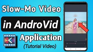 How to Create Slow Motion Video in AndroVid App screenshot 5