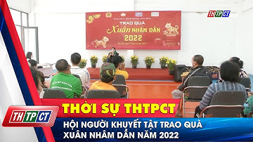 Hội Người Khuyết tật trao quà xuân Nhâm Dần năm 2022