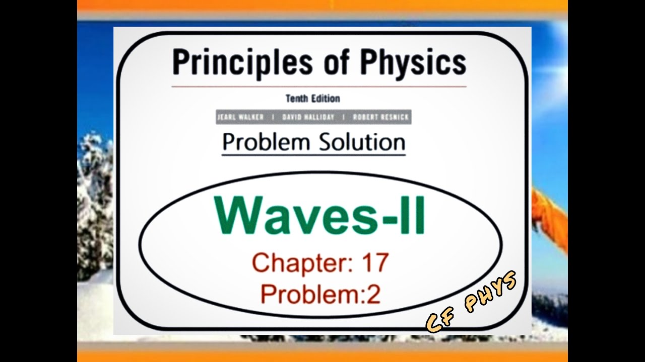 Chapter 17 - Waves II - Problem 2 - Principles of Physics - 10th ...