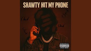 Shawty hit my phone
