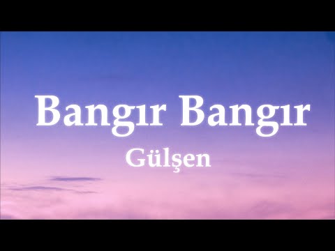 Gülşen ╸Bangır Bangır