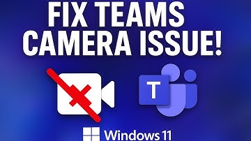 How to Fix Camera Not Showing in Microsoft Teams | Windows 10/11