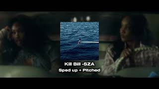 Kill Bill -Sza -Sped Up Pitched