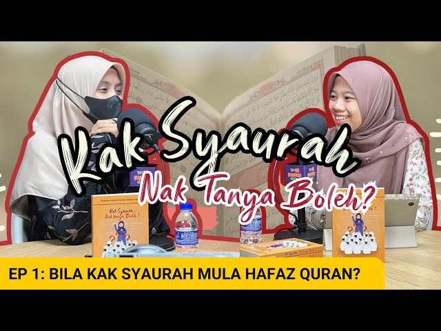 EPISOD 1: BILA KAK SYAURAH MULA HAFAZ QURAN? class=