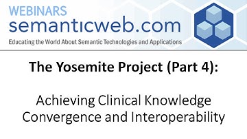 Yosemite Project – Part 4 Achieving Clinical Knowledge Convergence and Interoperability