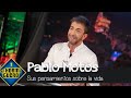 La reflexin de pablo motos la preocupacin nunca cura pero te roba la vida  el hormiguero