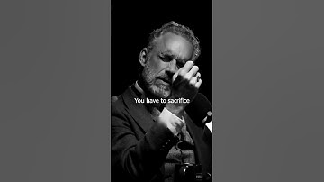 You Have to Sacrifice… - Jordan Peterson