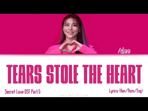 Ailee (에일리) – Tears Stole the Heart (눈물이 맘을 훔쳐서) | Secret Love (비밀) OST Part.5 | Lyrics(Han/Rom/Eng)