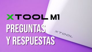 xTool M1 - Preguntas y respuestas