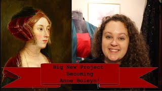 New Project Reveal: Becoming England's Infamous Queen!