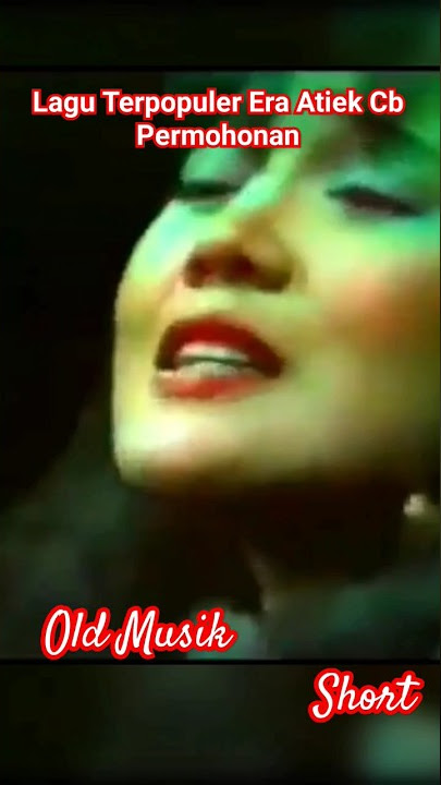 Lagu terpopuler di era Atiek cb Permohonan #kenangan