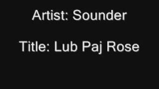 Video thumbnail of "Sounder- Lub Paj Rose"