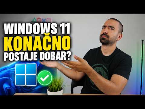 WINDOWS 11 KONAČNO POSTAJE DOBAR?