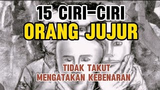 15 CIRI -CIRI ORANG JUJUR yg Tidak Takut Mengatakan Kebenaran | Membina Diri