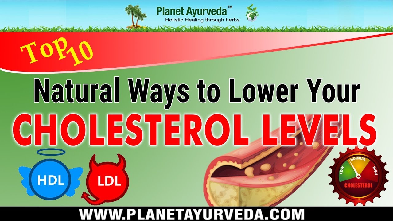 health insurance Reduce Your Bad (low-density lipoprotein) Cholesterol Levels Naturally | Best Ayurvedic Tips