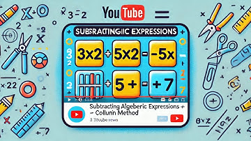 Subtracting Algebraic Expressions | Column Method Explained