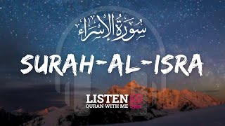 SurahAlIsra / BaniIsrael | The NIght Journey | Omar Hisham Al Arabi | Listen Quran With Me