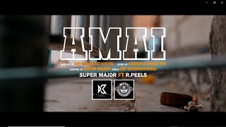 Super Major - Amai ft R.Peels (Official Music Video)