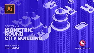 : Create an Isometric Round City Building in Adobe Illustrator