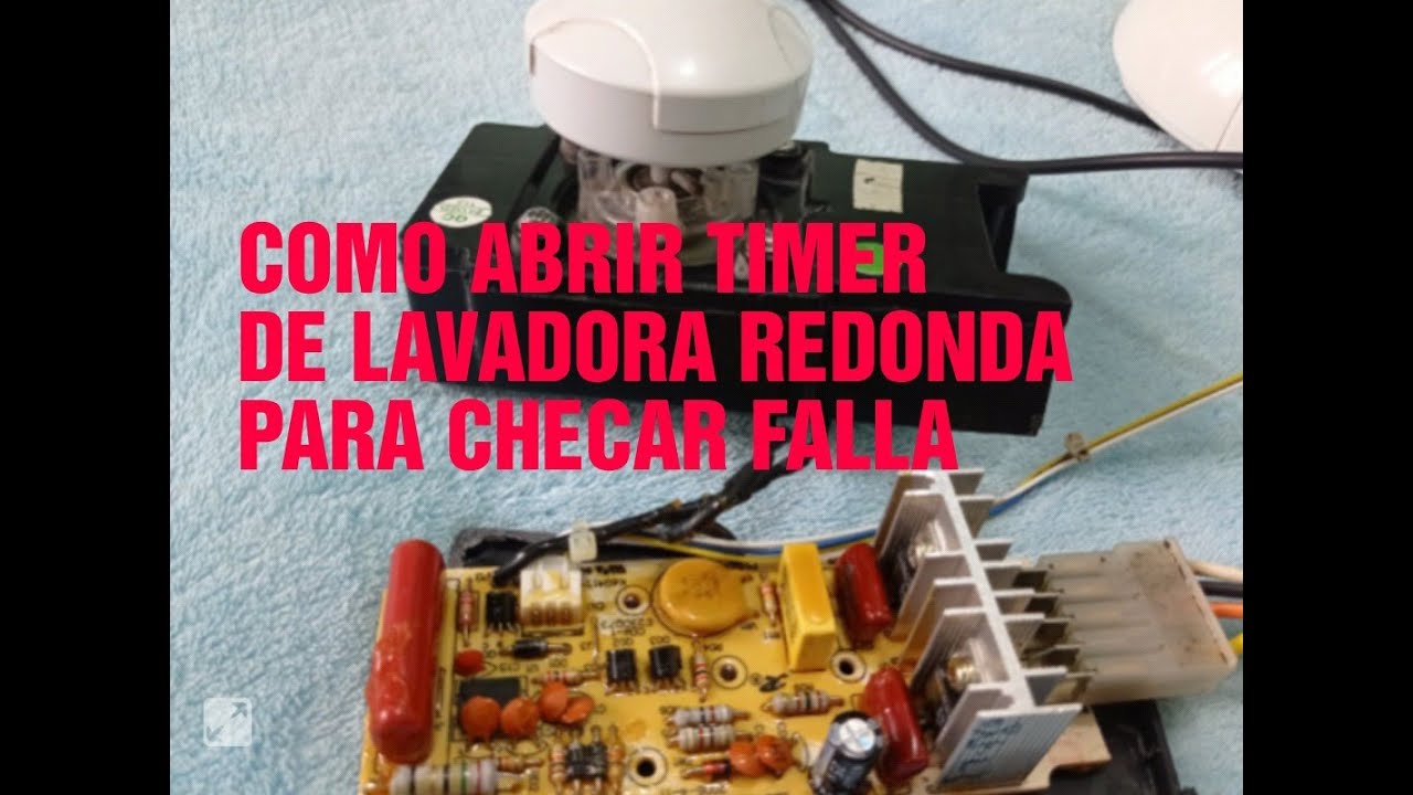 COMO ABRIR TIMER DE LAVADORA REDONDA PARA CHECAR FALLA Y FUNCIONAMIENTO ...