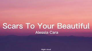 Scars To Your Beautiful - Alessia Cara