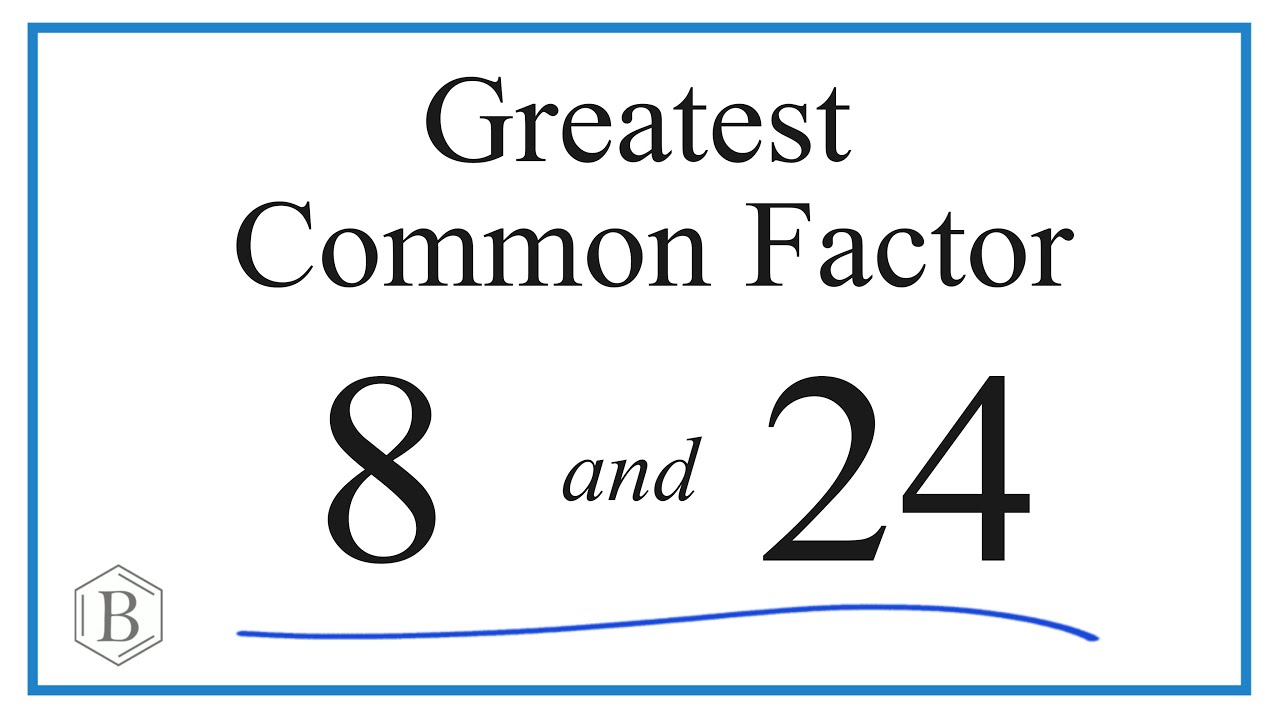 How To Find The Greatest Common Factor For 8 And 24 YouTube