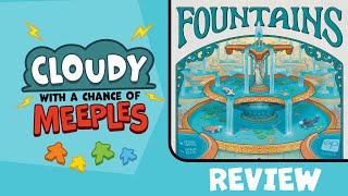 Fountains Review - Cloudy with a Chance of Meeples