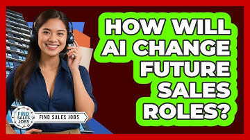 How Will AI Change Future Sales Roles? - Find Sales Jobs