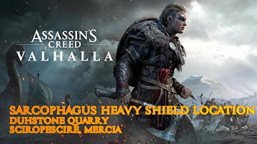 AC Valhalla: Sarcophagus Shield Location & How to Acquire (Duhstone Quarry, Sciropescire, Mercia)