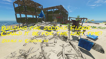 Stranded Deep S4 E12 PC Issues & the Second Floor