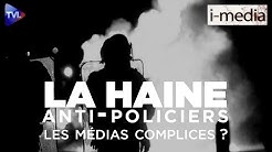 I-Média n°296 – Les médias complices de la haine anti-policiers ?