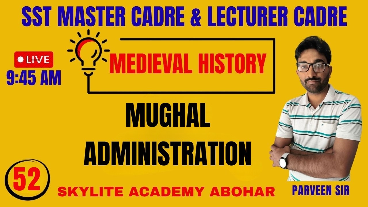 SST MASTER CADRE 2026 | MEDIEVAL HISTORY |  MUGHAL ADMINISTRATION | DAY-52 | SKYLITE ACADEMY ABOHAR